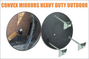 Convex Mirrors - Heavy Duty Outdoor Use